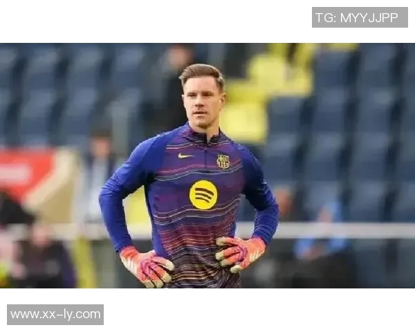 特尔施特根虽首发国王杯却不在巴萨未来发展蓝图中
